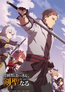 Katainaka no Ossan, Kensei ni Naru - From Old Country Bumpkin to Master Swordsman