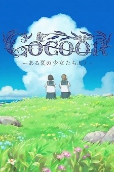 Cocoon: Aru Natsu no Shoujo-tachi yori - 