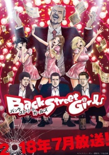 Back Street Girls: Gokudolls - Back Street Girls: Washira Idol Hajimemashita., Gokudolls