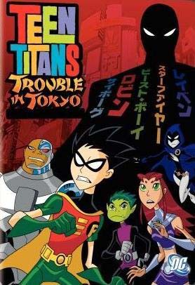 Teen Titans: Trouble In Tokyo - Teen Titans Trouble in Tokyo